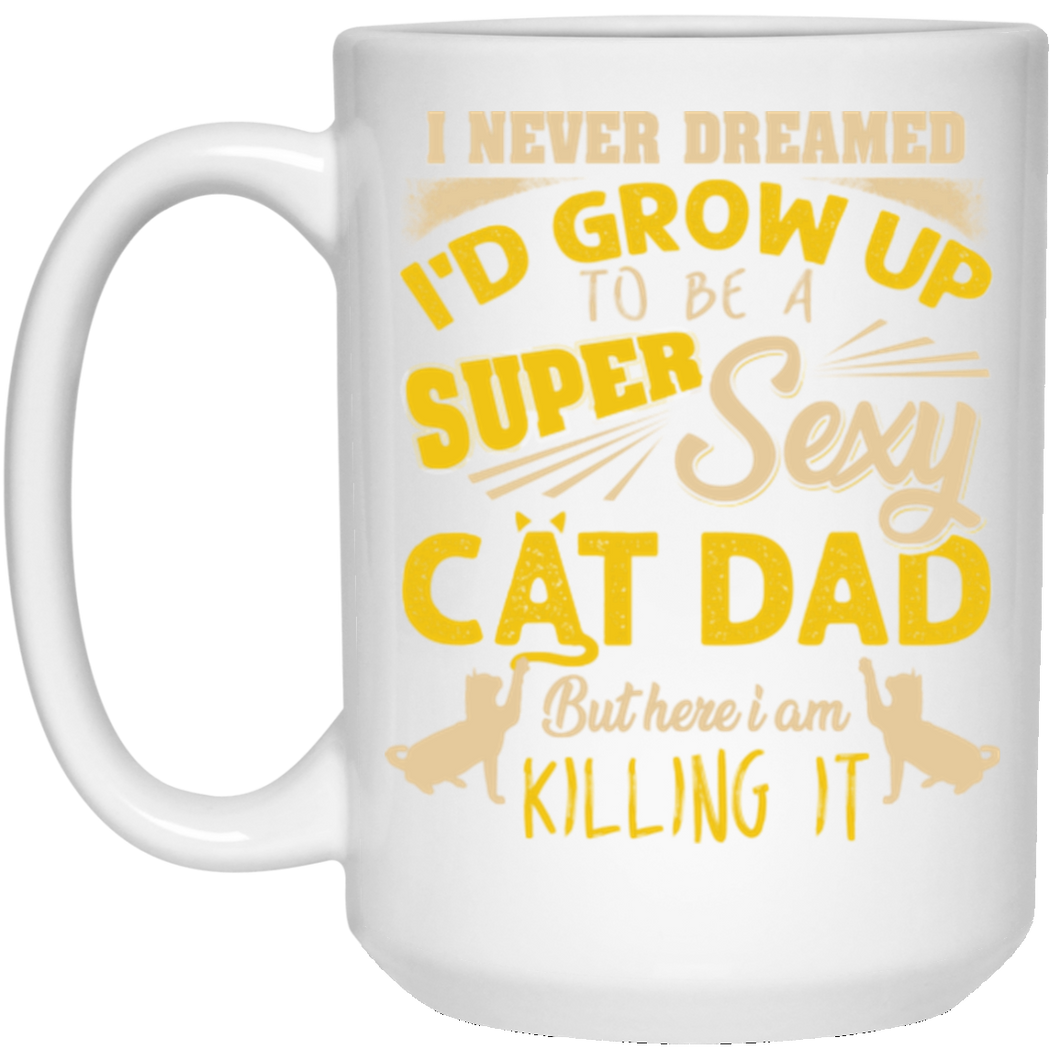 SUPER SEXY CAT DAD 15 oz. White Mug