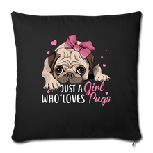 Load image into Gallery viewer, Just a Girl Who Loves Pug Throw Pillow Cover 17.5” x 17.5”