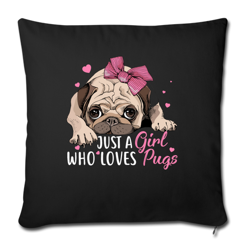 Just a Girl Who Loves Pug Throw Pillow Cover 17.5” x 17.5”