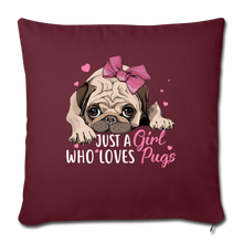 Load image into Gallery viewer, Just a Girl Who Loves Pug Throw Pillow Cover 17.5” x 17.5”