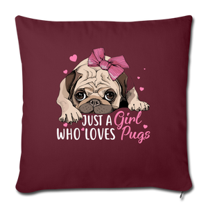 Just a Girl Who Loves Pug Throw Pillow Cover 17.5” x 17.5”