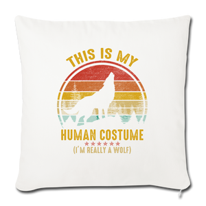 Im really a wolf Throw Pillow Cover 17.5” x 17.5”