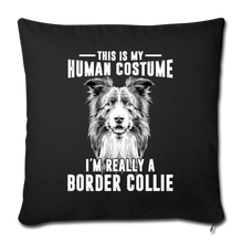 Load image into Gallery viewer, I&#39;M REALLY A BORDER COLLIE Throw Pillow Cover 17.5” x 17.5”