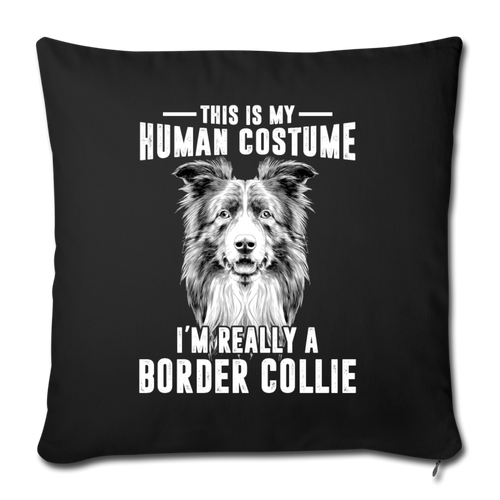 I'M REALLY A BORDER COLLIE Throw Pillow Cover 17.5” x 17.5”