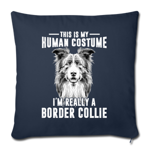I'M REALLY A BORDER COLLIE Throw Pillow Cover 17.5” x 17.5”