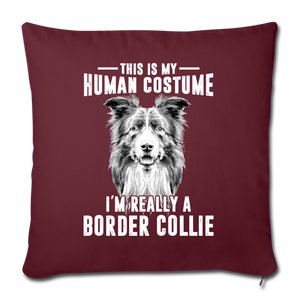 I'M REALLY A BORDER COLLIE Throw Pillow Cover 17.5” x 17.5”