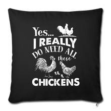 Load image into Gallery viewer, I REALLY DO NEED ALL THESE CHICKENS Throw Pillow Cover 17.5” x 17.5”