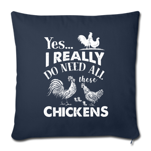 I REALLY DO NEED ALL THESE CHICKENS Throw Pillow Cover 17.5” x 17.5”
