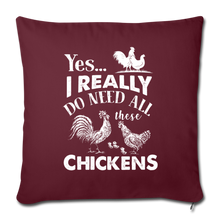 Load image into Gallery viewer, I REALLY DO NEED ALL THESE CHICKENS Throw Pillow Cover 17.5” x 17.5”
