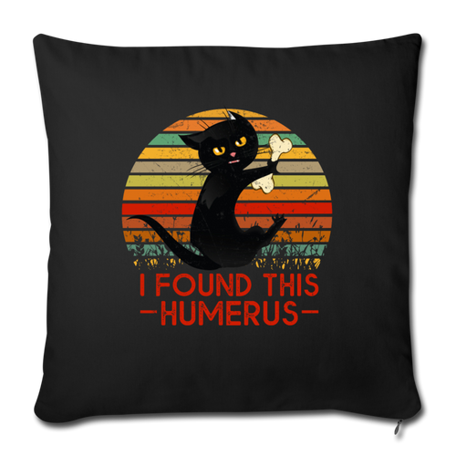 I FOUND THIS HUMERUS Throw Pillow Cover 17.5” x 17.5”