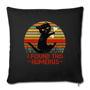 I FOUND THIS HUMERUS Throw Pillow Cover 17.5” x 17.5”
