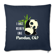 Load image into Gallery viewer, I JUST REALLY LIKE PANDAS OK Throw Pillow Cover 17.5” x 17.5”