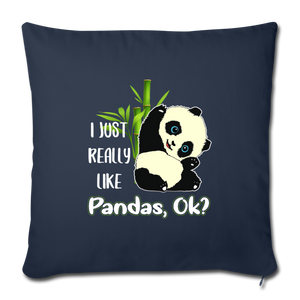 I JUST REALLY LIKE PANDAS OK Throw Pillow Cover 17.5” x 17.5”