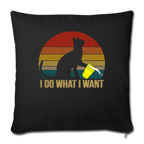 I DO WHAT I WANT Throw Pillow Cover 17.5” x 17.5”
