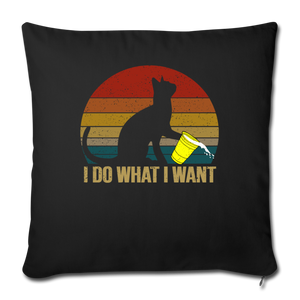 I DO WHAT I WANT Throw Pillow Cover 17.5” x 17.5”