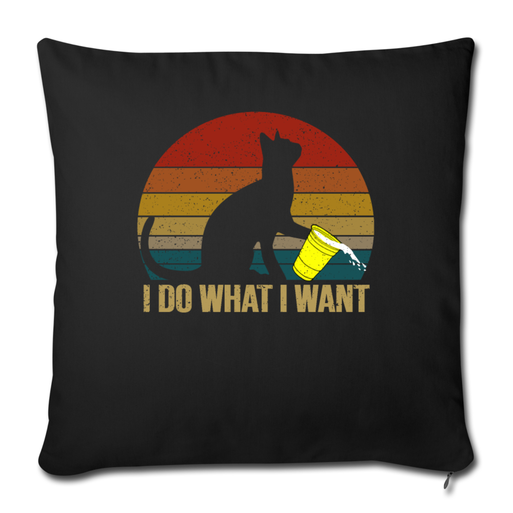 I DO WHAT I WANT Throw Pillow Cover 17.5” x 17.5”