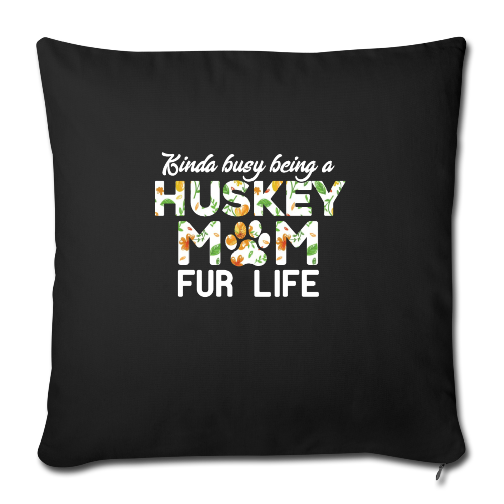 HUSKY MOM FUR LIFE Throw Pillow Cover 17.5” x 17.5”