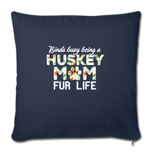 Load image into Gallery viewer, HUSKY MOM FUR LIFE Throw Pillow Cover 17.5” x 17.5”