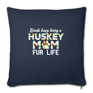 HUSKY MOM FUR LIFE Throw Pillow Cover 17.5” x 17.5”