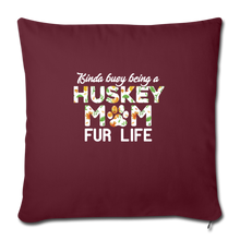 Load image into Gallery viewer, HUSKY MOM FUR LIFE Throw Pillow Cover 17.5” x 17.5”