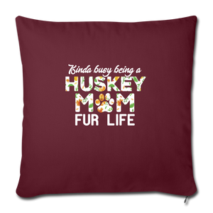 HUSKY MOM FUR LIFE Throw Pillow Cover 17.5” x 17.5”