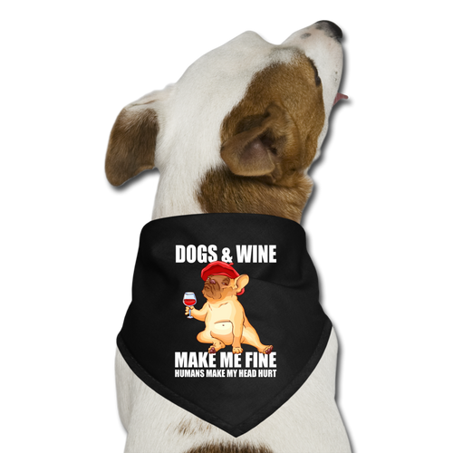 Dog Wine_MAKE_ME_FINE_Humans_make_my_head hurt Dog Bandana